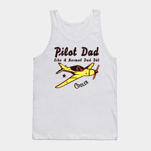 Pilot Dad Like A Normal Dad But Cooler Tank Top